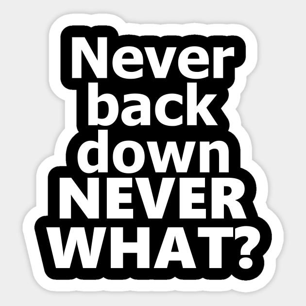 Never Back Down Sayings: Quotes To Inspire Resilience
